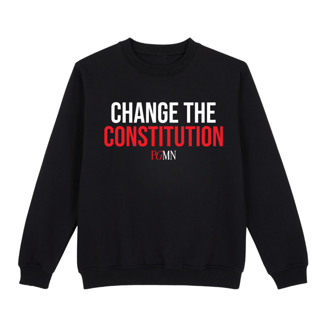 CHANGE THE CONSTITUTION Sweatshirt