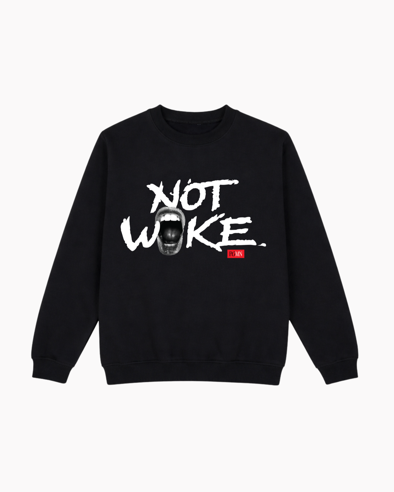 NOT WOKE PGMN Sweatshirt