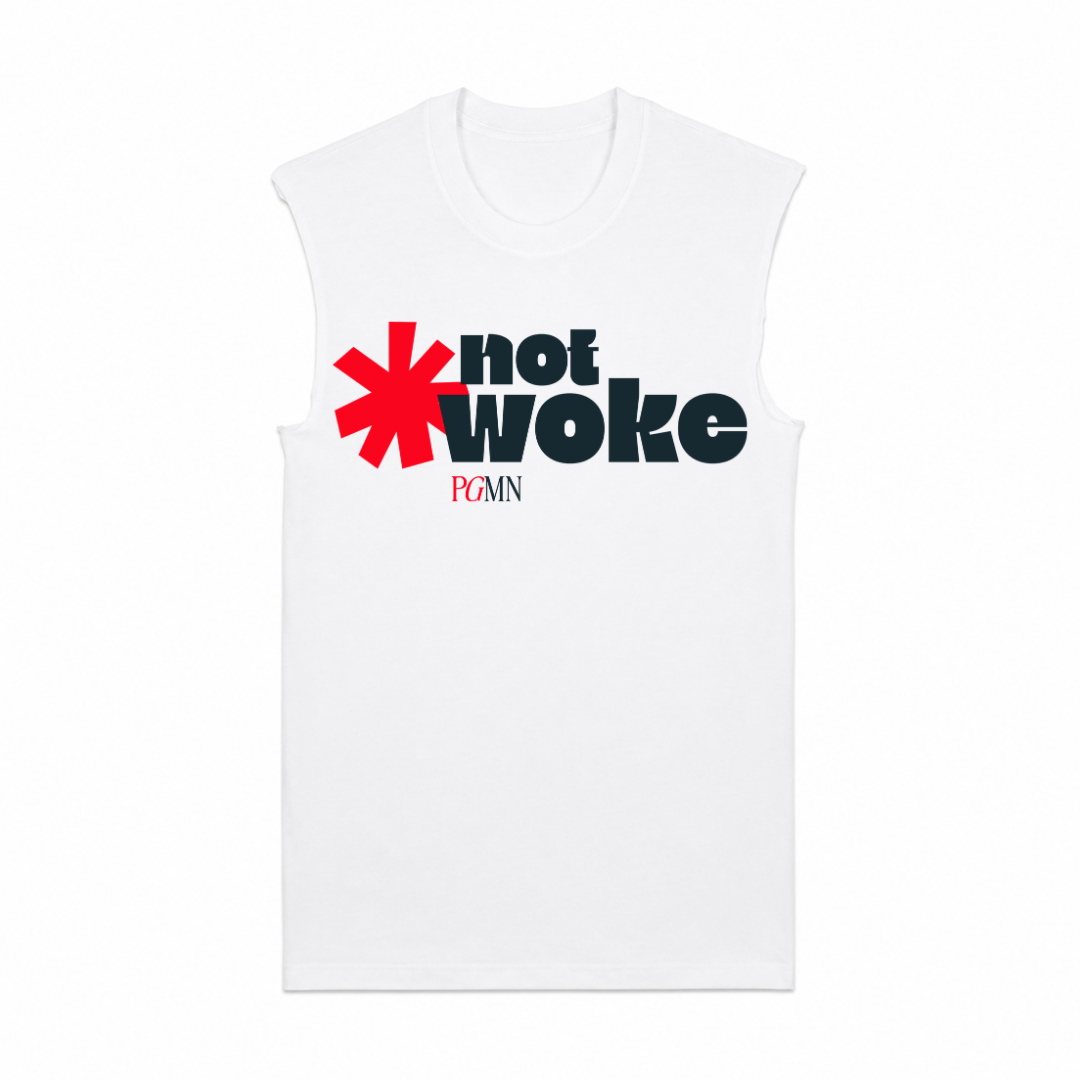 Not Woke** Muscle Tee