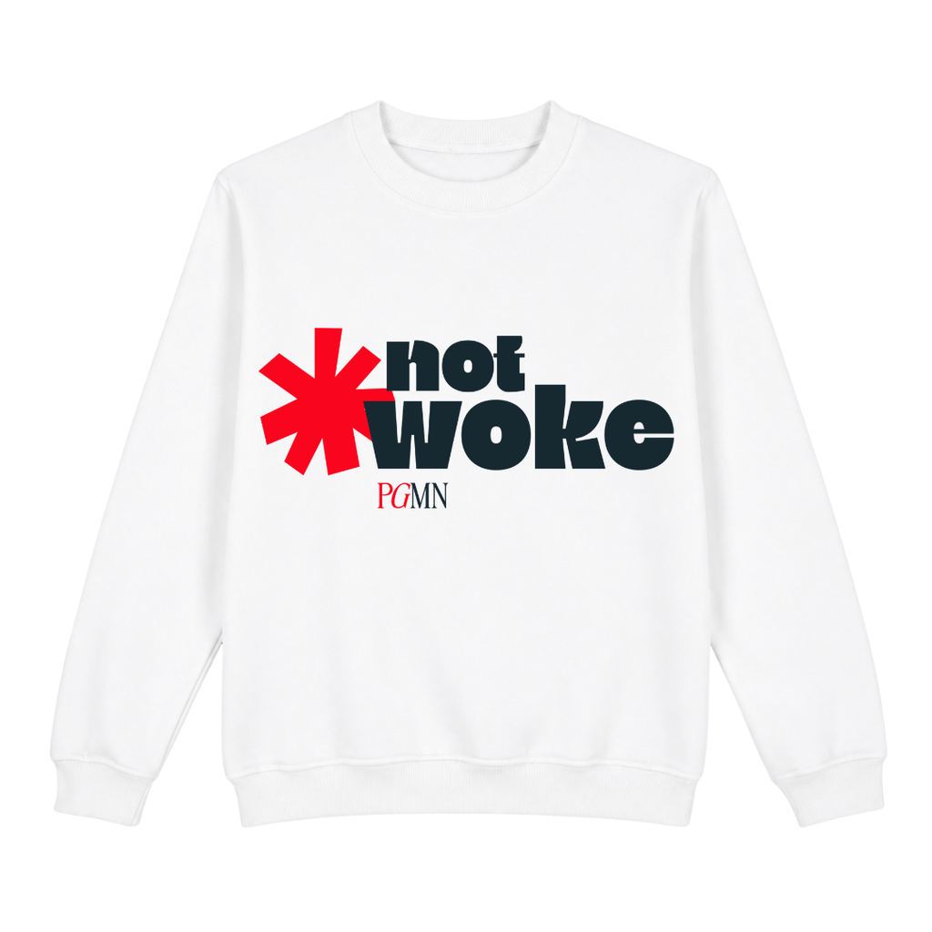 Not Woke** Sweatshirt